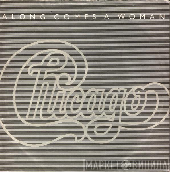 Chicago  - Along Comes A Woman