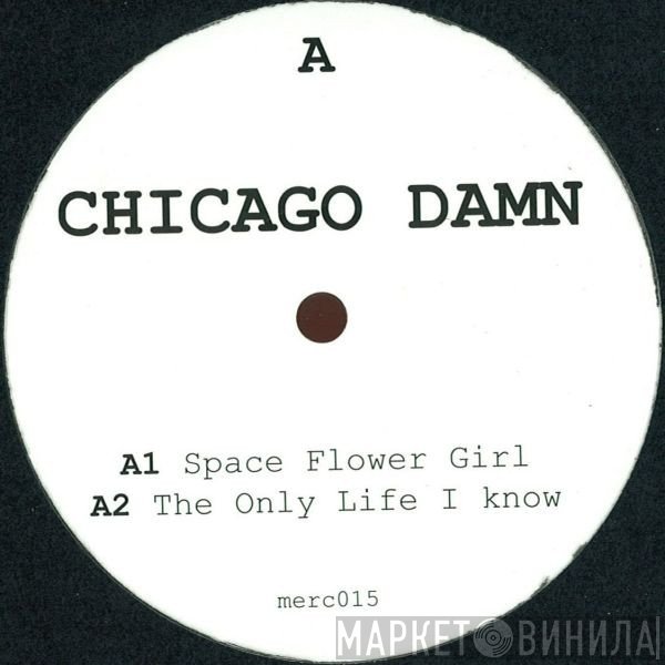 Chicago Damn - Space Flower Girl