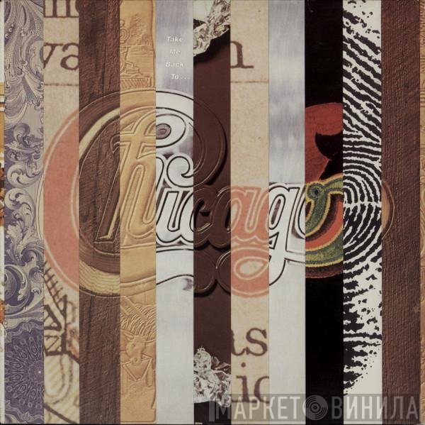 Chicago   - Take Me Back To Chicago