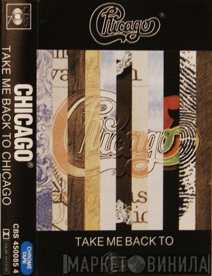 Chicago   - Take Me Back To Chicago