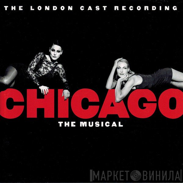  - Chicago The Musical (The London Cast Recording)