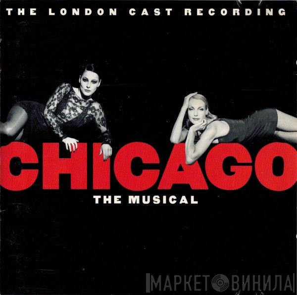  - Chicago The Musical (The London Cast Recording)