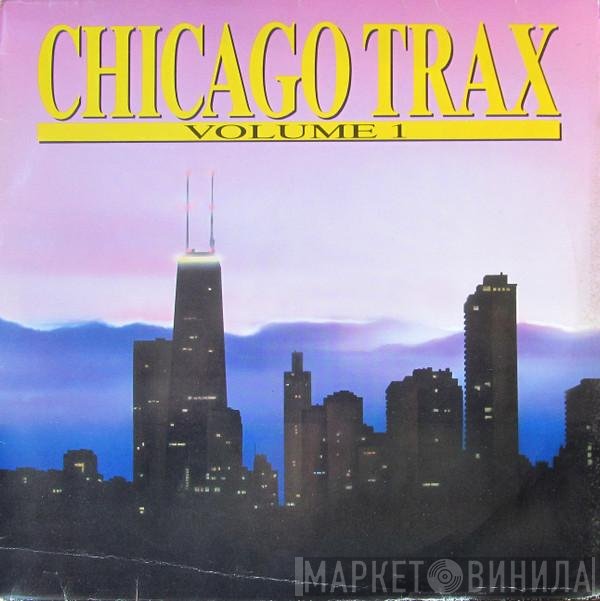  - Chicago Trax - Volume 1