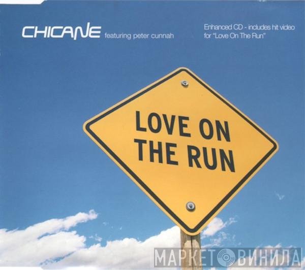 Chicane Featuring Peter Cunnah  - Love On The Run