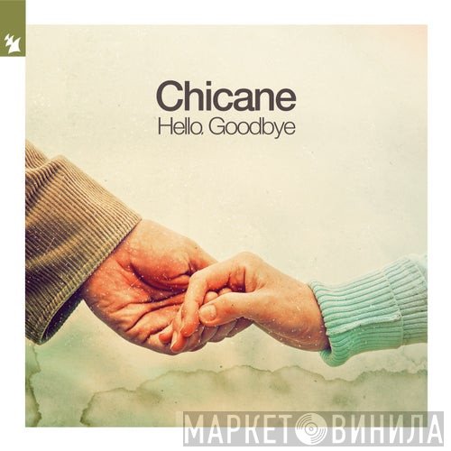 Chicane  - Hello, Goodbye