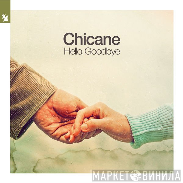 Chicane  - Hello, Goodbye
