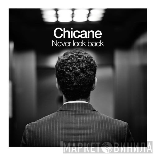 Chicane  - Never Look Back