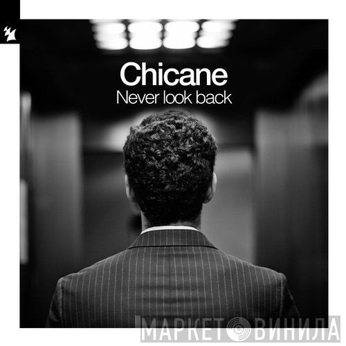 Chicane  - Never Look Back