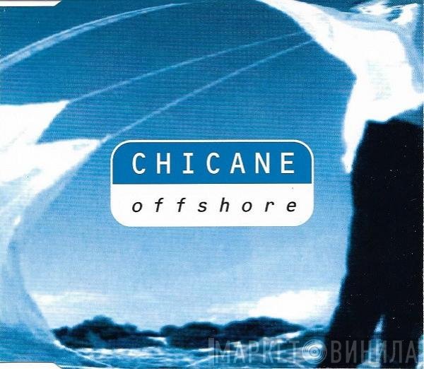 Chicane  - Offshore