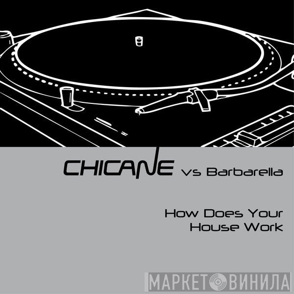 Chicane vs Barbarella   - How Does Your House Work