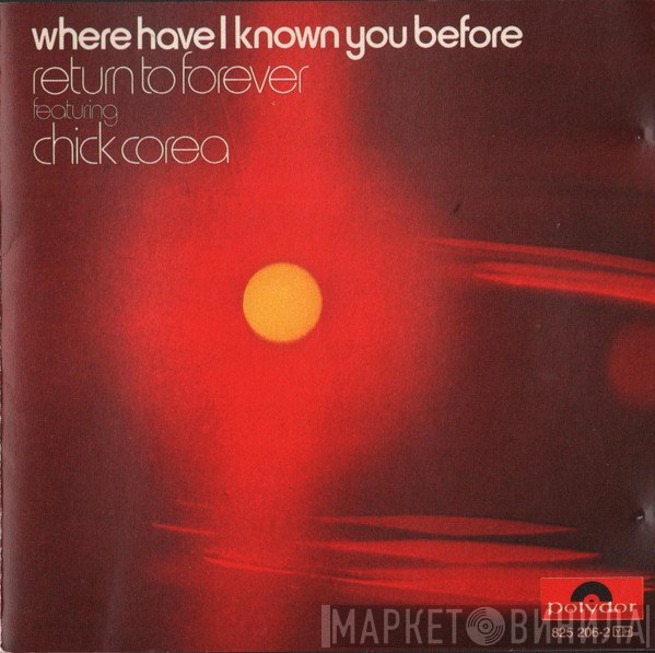 Chick Corea, Return To Forever - Where Have I Known You Before