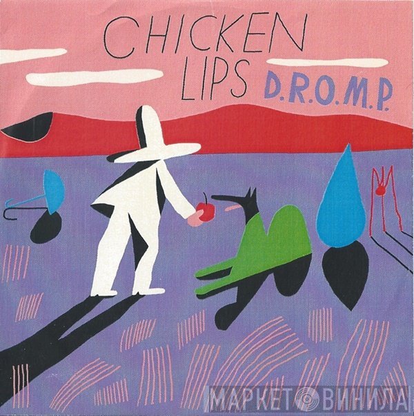 Chicken Lips  - D.R.O.M.P.