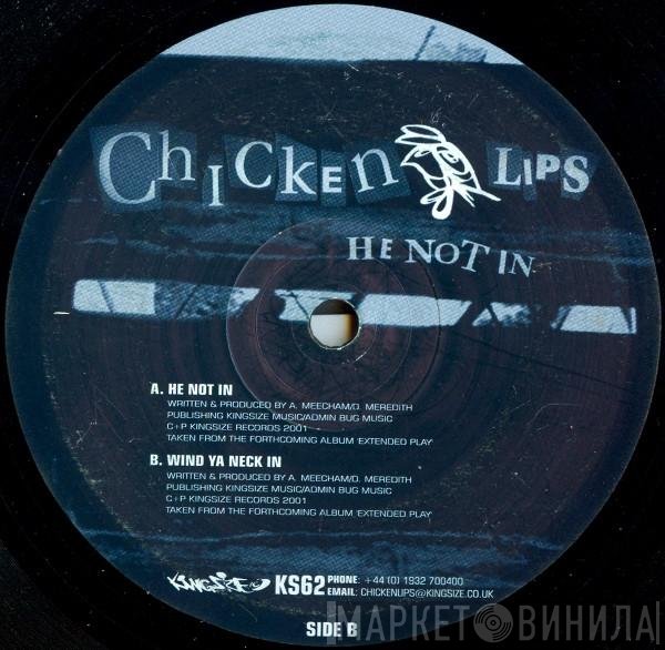 Chicken Lips  - He Not In