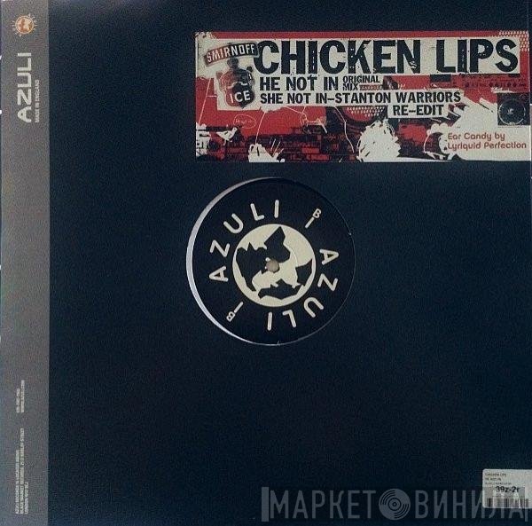 Chicken Lips  - He Not In