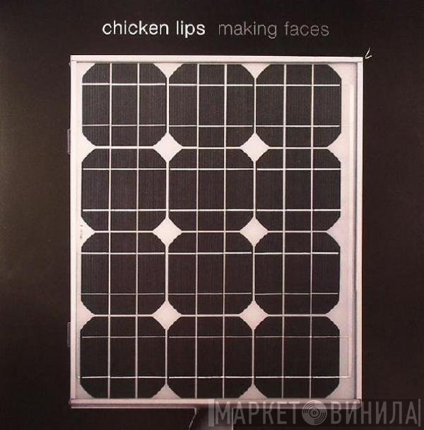 Chicken Lips  - Making Faces