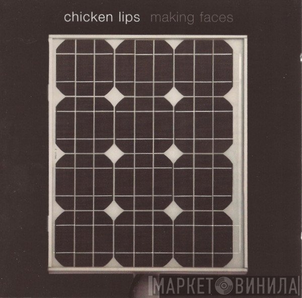 Chicken Lips  - Making Faces