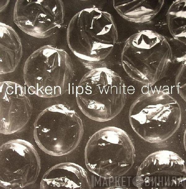 Chicken Lips  - White Dwarf