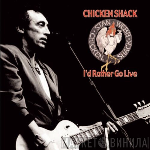 Chicken Shack - I'd Rather Go Live