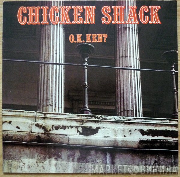Chicken Shack  - O.K. Ken?