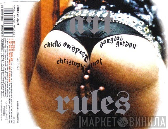 Chicks On Speed, Douglas Gordon, Christopher Just  - Art Rules
