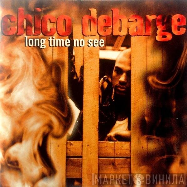 Chico DeBarge  - Long Time No See