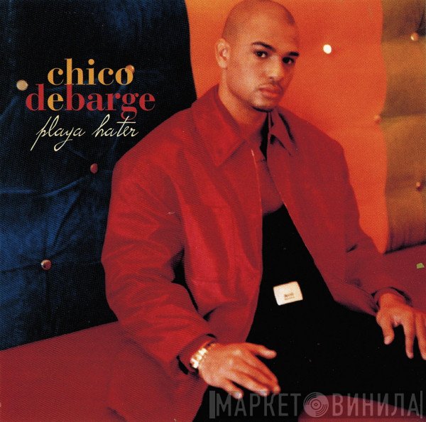 Chico DeBarge - Playa Hater