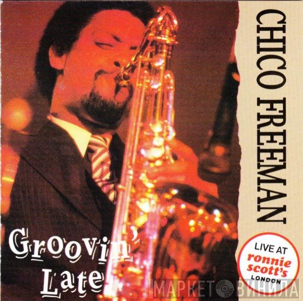 Chico Freeman - Groovin' Late
