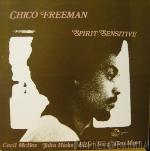 Chico Freeman  - Spirit Sensitive