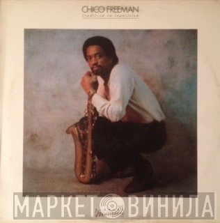 Chico Freeman - Tradition In Transition
