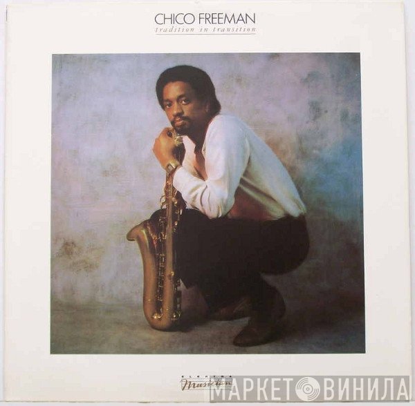 Chico Freeman  - Tradition In Transition