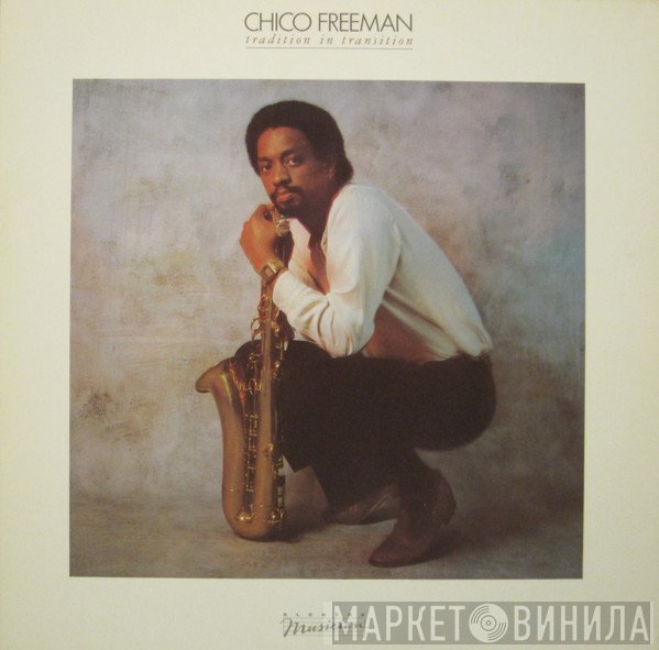 Chico Freeman  - Tradition In Transition