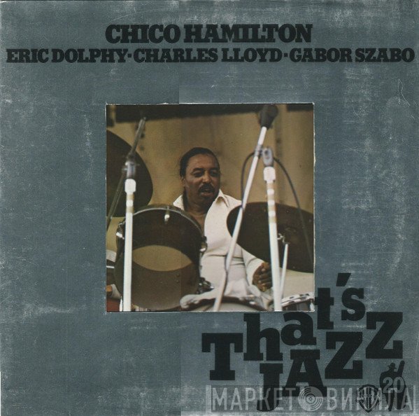 Chico Hamilton, Eric Dolphy • Charles Lloyd • Gabor Szabo  - Chico Hamilton