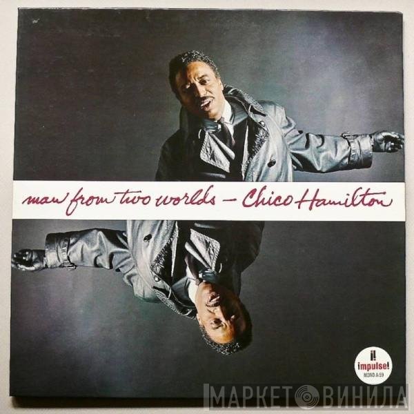 Chico Hamilton  - Man From Two Worlds