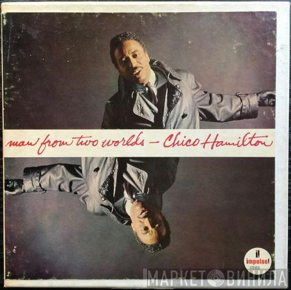 Chico Hamilton  - Man From Two Worlds