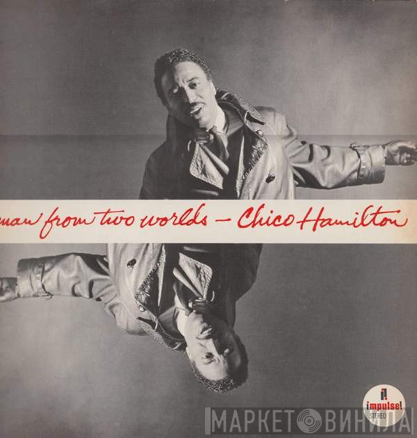 Chico Hamilton  - Man From Two Worlds
