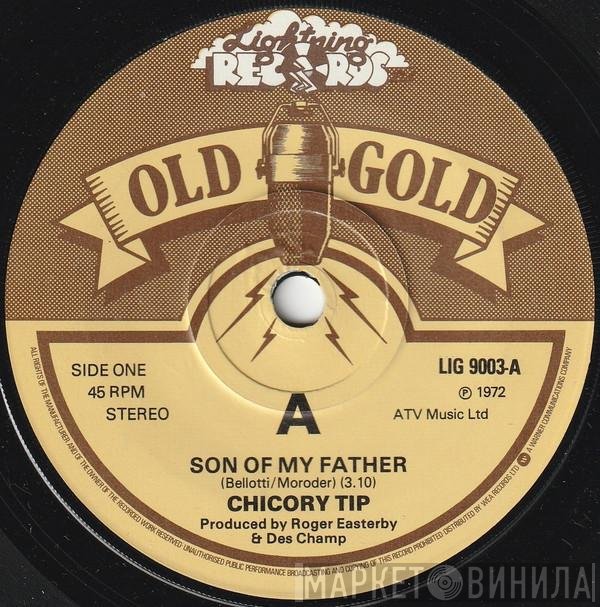 Chicory Tip - Son Of My Father / What's Your Name