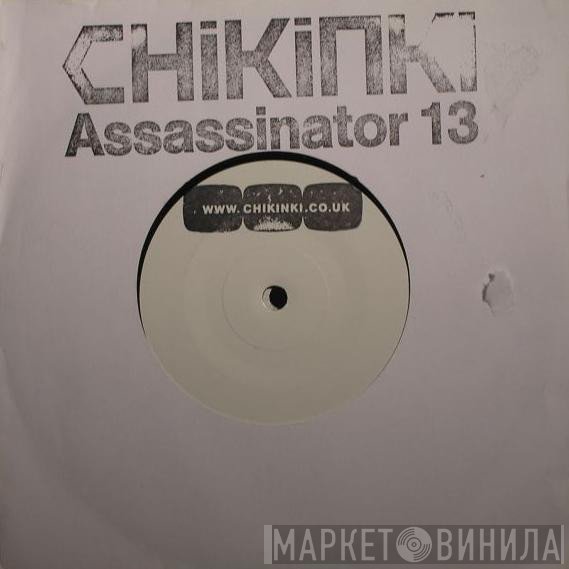 Chikinki - Assassinator 13