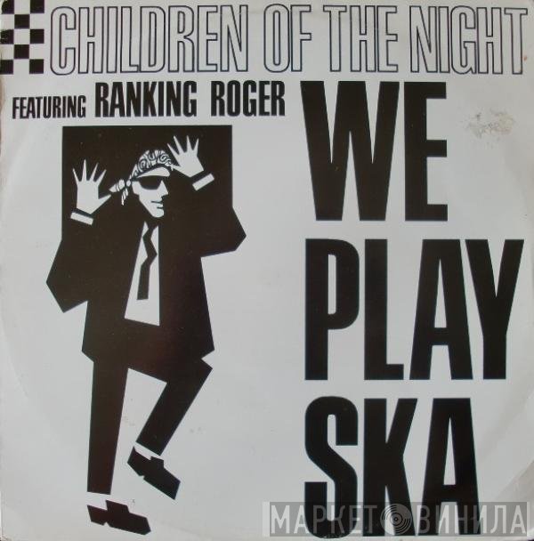 Children Of The Night, Ranking Roger - We Play Ska