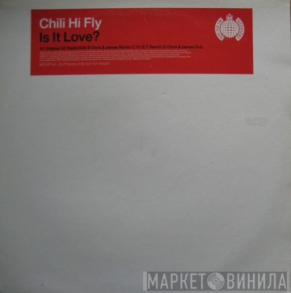 Chili Hi Fly - Is It Love?
