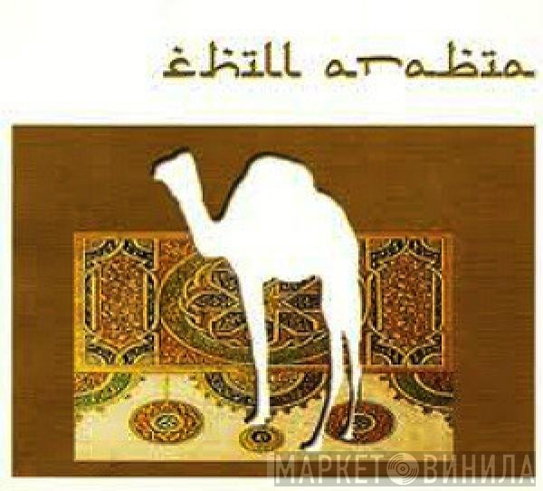 Chill Arabia - Chill Arabia