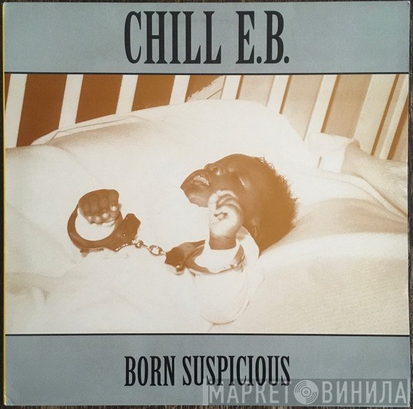 Chill E. B. - Born Suspicious