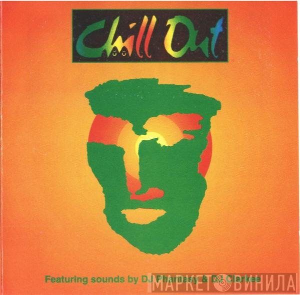 Chill Out  Featuring Sounds By DJ Phantasy & DJ Clarkee  - Chill Out