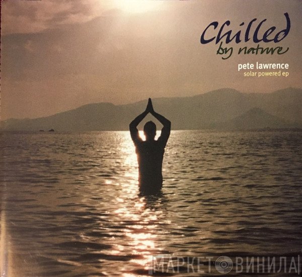 Chilled By Nature, Pete Lawrence - Solar Powered EP