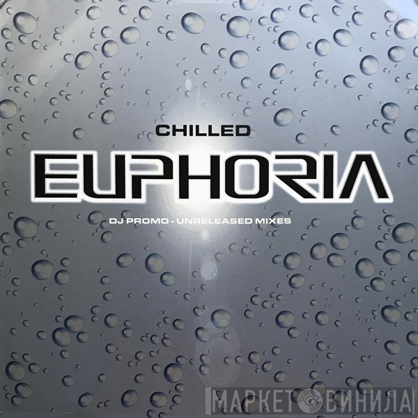  - Chilled Euphoria