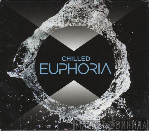  - Chilled Euphoria