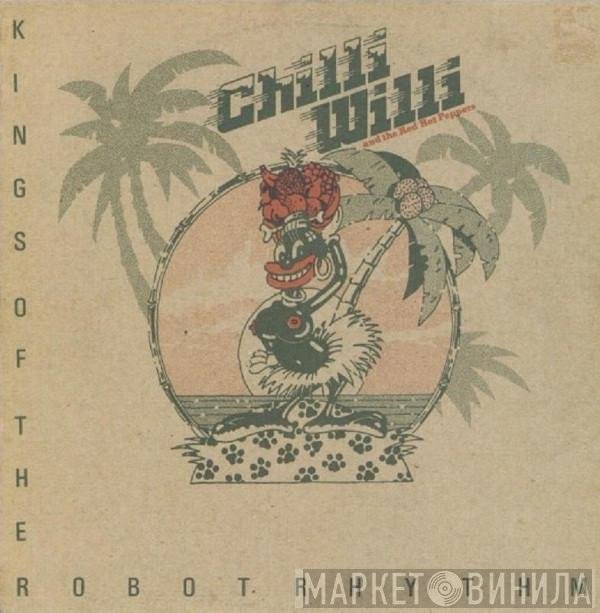 Chilli Willi And The Red Hot Peppers - Kings Of The Robot Rhythm