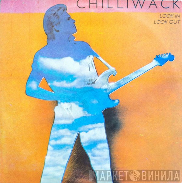 Chilliwack  - Look In, Look Out