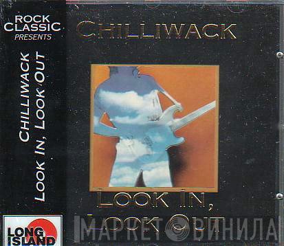 Chilliwack  - Look In, Look Out