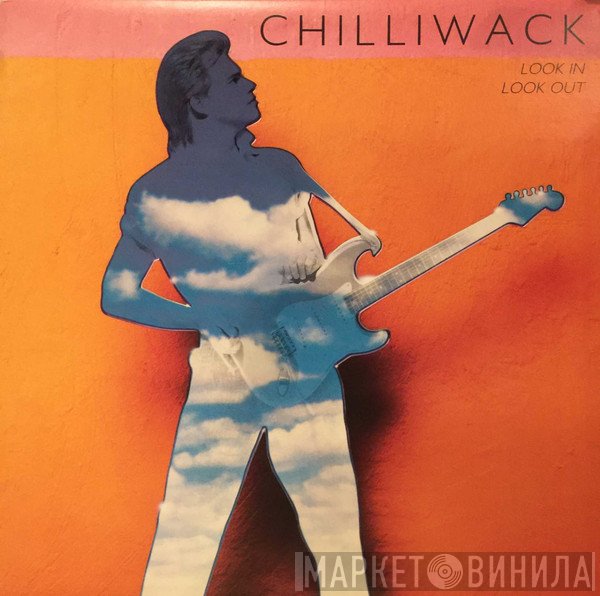 Chilliwack  - Look In, Look Out