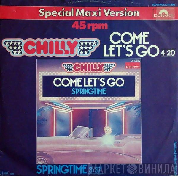 Chilly  - Come Let's Go / Springtime